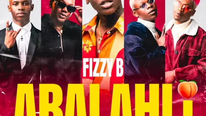 Fizzy B - Abalahli ft. Aymos, Payn Killar, Petee & Em-One