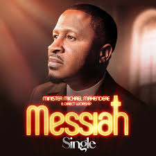 Minister Michael Mahendere - Messiah