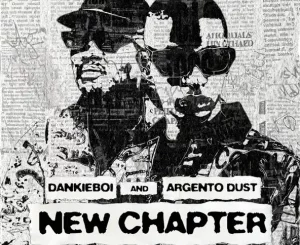 Dankie Boi – New Chapter ft Argento Dust