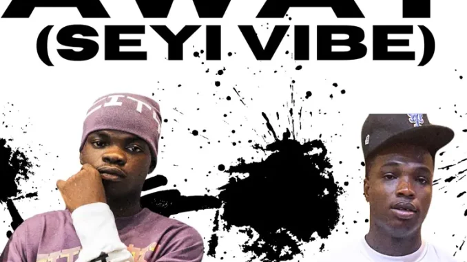 Manny Monie - Away [Seyi Vibe] Ft. Wizka